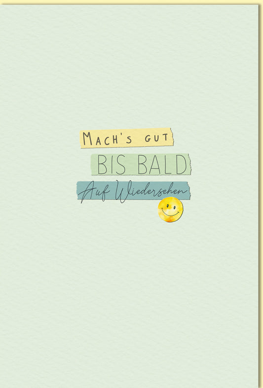 Abschiedskarte mit Spruch Mach’s gut Bis bald Auf Wiedersehen und Smiley Motiv für Kollegen Freunde oder den neuen Lebensabschnitt