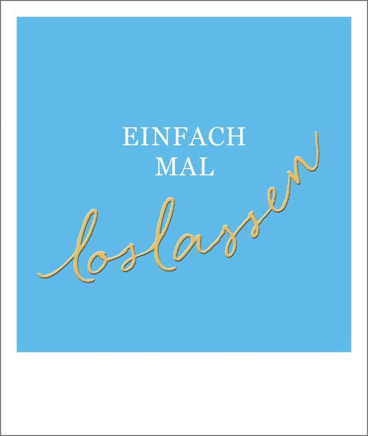 Abschiedskarte mit Spruch: Loslassen in Goldfolie - Happy Notes