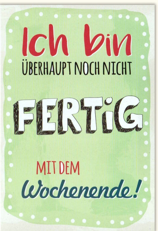 Freizeitkarte mit Humor - Witziger Spruch für Entspannung und Feierabend, Perfektes Geschenk zum Wochenende