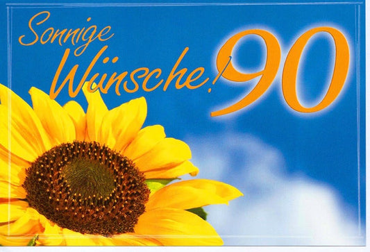 Geburtstagskarte 90 Jahre mit Sonnenblume und sonnigen Wünschen farbenfrohe Doppelkarte zum runden Geburtstag für persönliche Glückwünsche