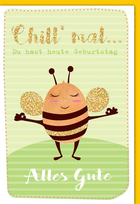 Geburtstagskarte Bienenmotiv - Humorvolle "Chill mal" Karte mit Goldglitzer auf Grün, Witzig & Niedlich