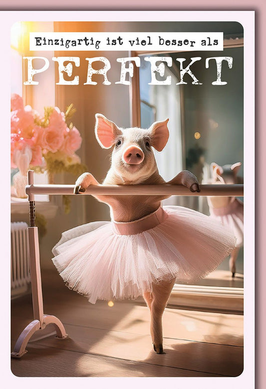 Geburtstagskarte Frauen – Tanzendes Schwein im Tutu mit humorvollem Spruch