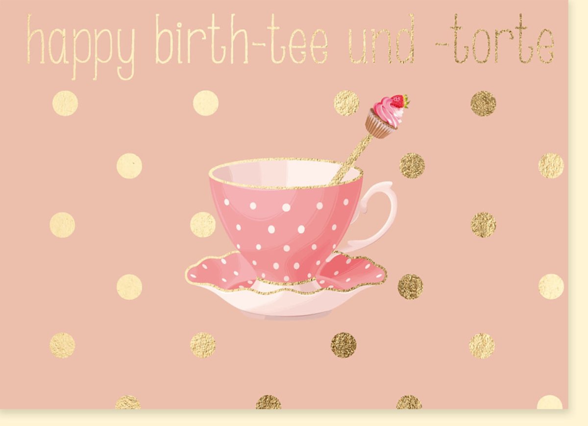 Geburtstagskarte für Frauen - Humorvolles Tee & Torte Design mit Rosa Gold Punkten