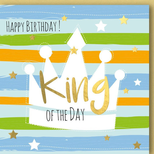 Geburtstagskarte für Männer - König des Tages: Happy Birthday!