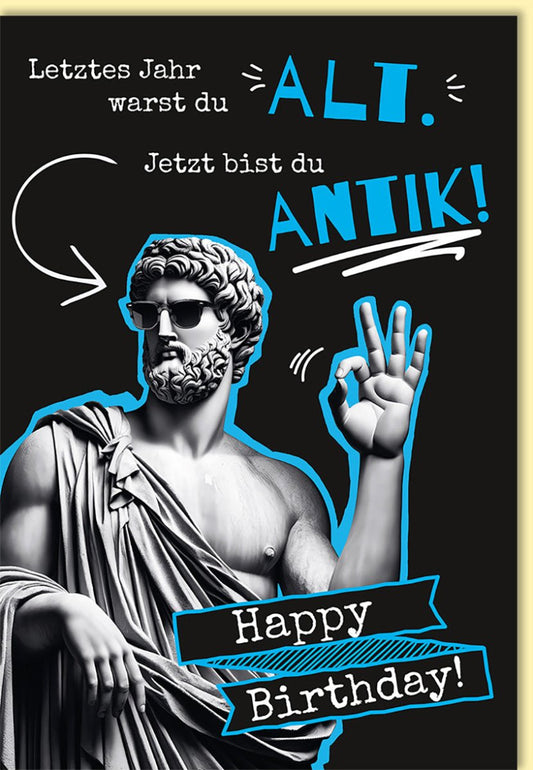 Geburtstagskarte lustig Antik - Design mit cooler Statue und Spruch Letztes Jahr alt jetzt antik witzige Doppelkarte zum Geburtstag