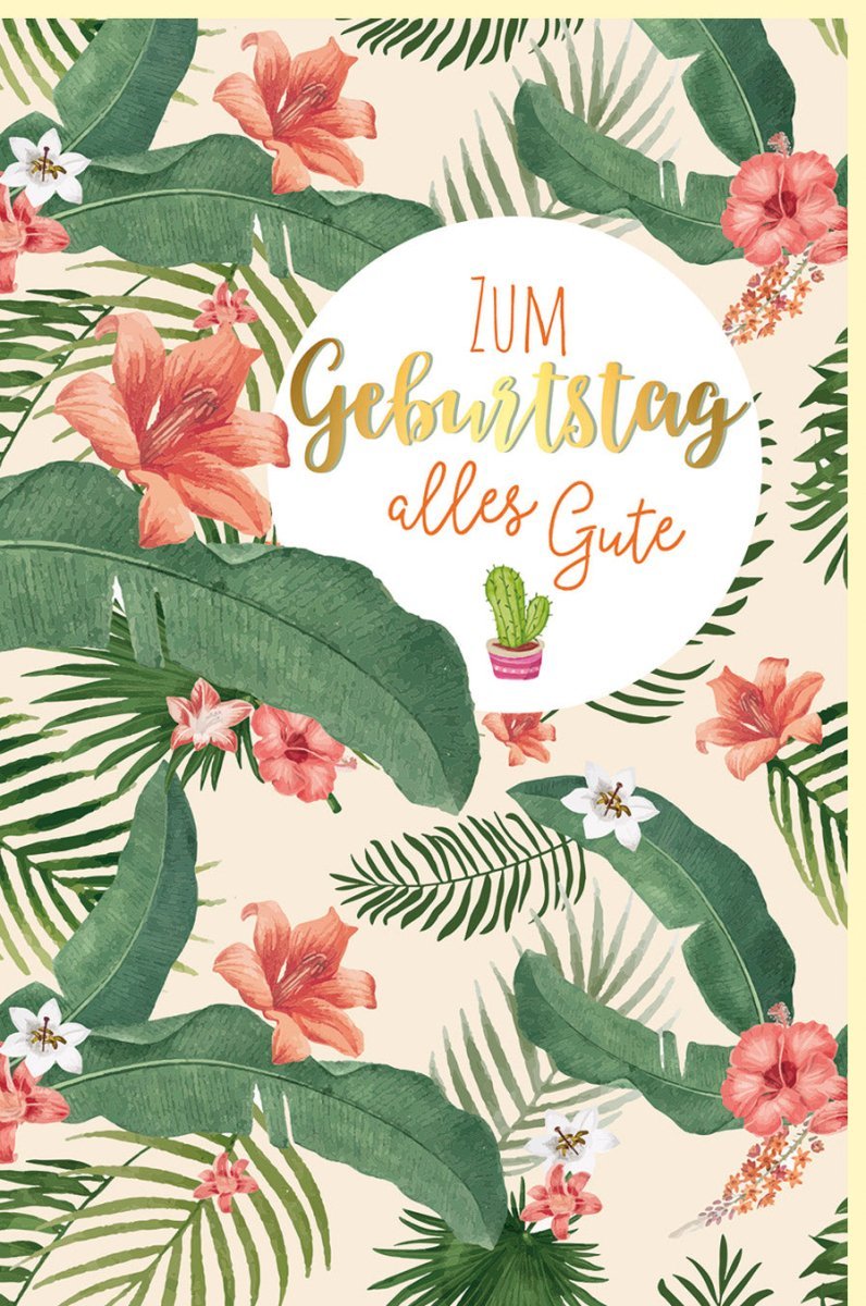 Geburtstagskarte mit Blumen & Kakteen - Elegantes Design in Goldfolie, Botanisch Floral für besondere Geburtstagsfeiern