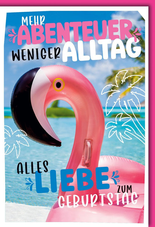 Geburtstagskarte mit Flamingo - Motiv und Palmen - Mehr Abenteuer, weniger Alltag, alles Gute!