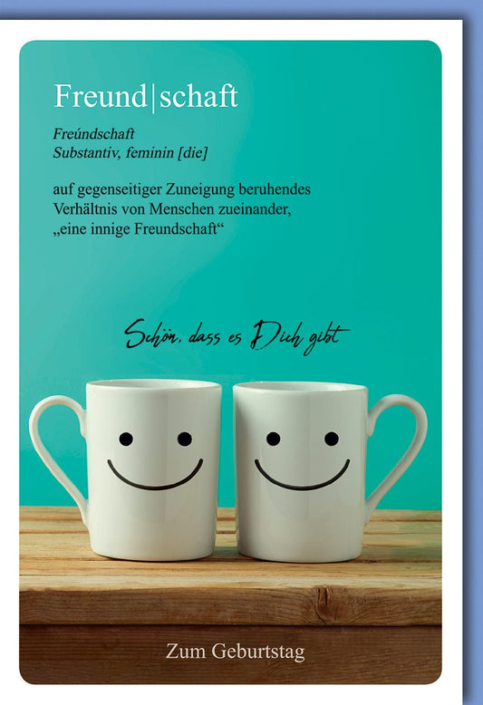 Geburtstagskarte mit Tassen und Smiley - Gesichtern – Freundschaftsdefinition: Schön, dass es dich gibt!