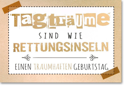 Geburtstagskarte - Vintage Kraftpapier - Design mit Stilvollen Schriftarten, "Tagträume & Rettungsinseln" Motiv, Traumhafter Glückwunsch