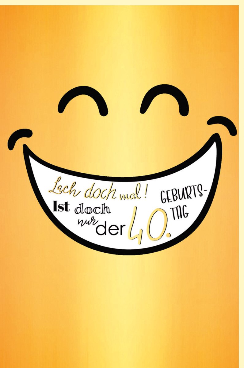 Geburtstagskarte zum 40. - Humorvolle Glückwünsche mit Glitzer - Goldfolie, Perfekt für Spaß & als Geschenkdeko