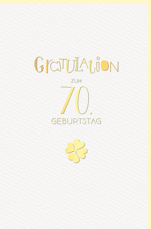 Geburtstagskarte zum 70. Jubiläum - Elegante Karte mit Goldprägung und Kleeblatt für Ihre Glückwünsche