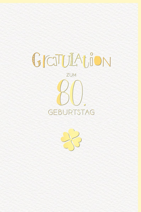 Geburtstagskarte zum 80. Geburtstag - Elegante Glückwünsche mit Kleeblatt & Goldprägung, Hochwertiges Design für den besonderen Anlass