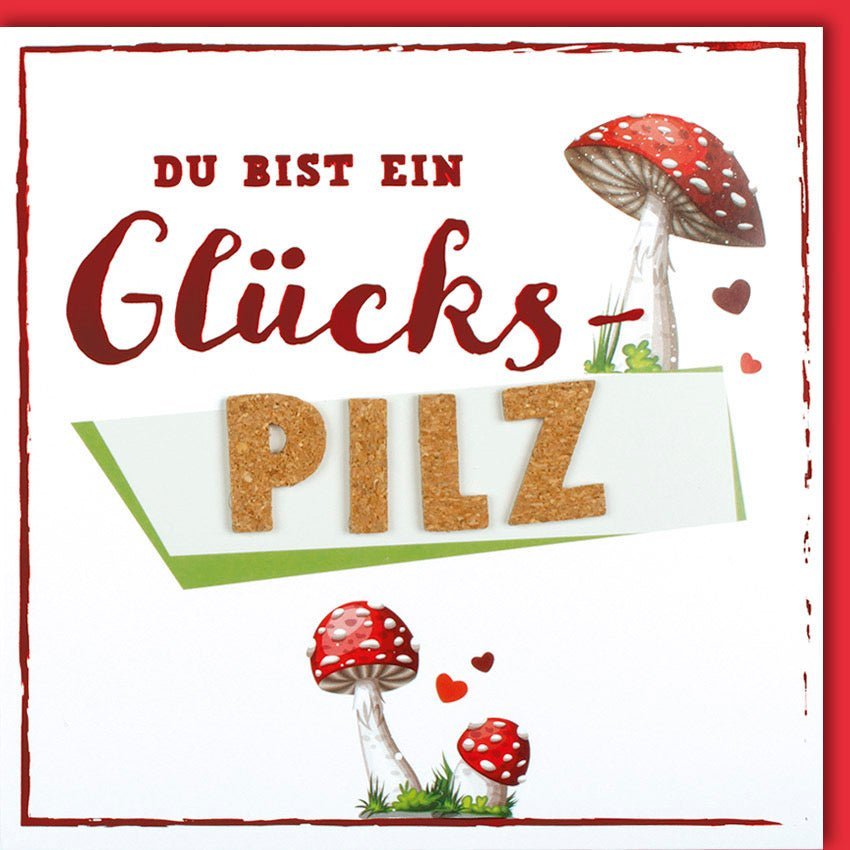 Glückwunschkarte mit Spruch: Du bist ein Glückspilz – Perfekt für besondere Anlässe und um Freude zu teilen!