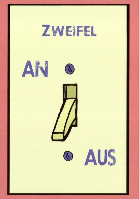 Humorvolle Karte mit Spruch: Zweifel