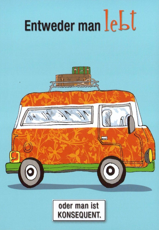 Humorvolle Postkarte: Entweder man lebt... - Witzige Grüße für jeden Anlass