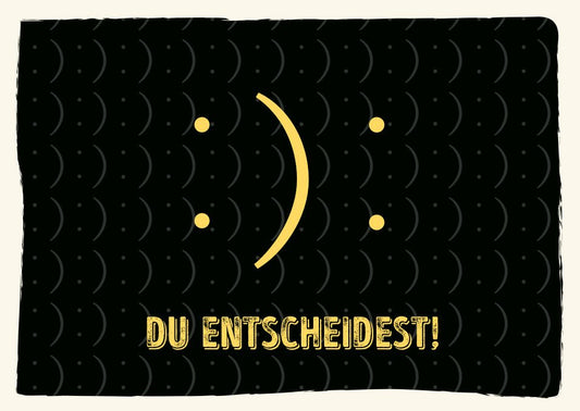 Humorvolle Postkarte mit Smiley und Spruch "Du entscheidest" auf schwarzem Hintergrund für Freunde, Familie und Kollegen