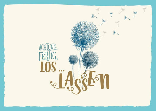 Inspirationskarte: Achtung Fertig Loslassen – Pusteblumen für Entspannung & Motivation