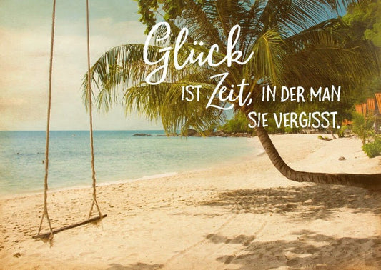Lebensweisheit Postkarte: Glück ist die Zeit, in der man sie vergisst – Inspirierender Sinnspruch für jeden Anlass