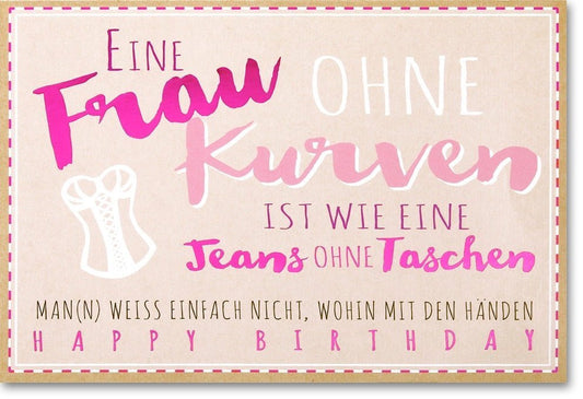 Lustige Geburtstagskarte für Frauen - Humorvolles Jeans & Kurven Design mit Witzigen Sprüchen