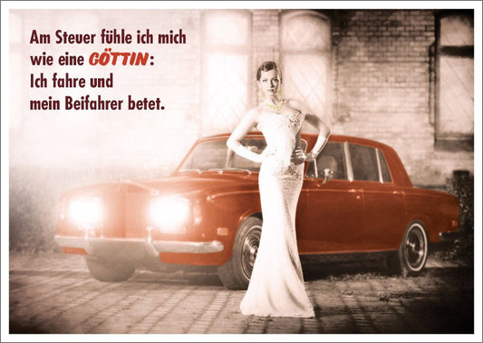 Lustige Postkarte: Am Steuer fühle ich mich wie eine Göttin - Humorvolle Grüße für jeden Anlass