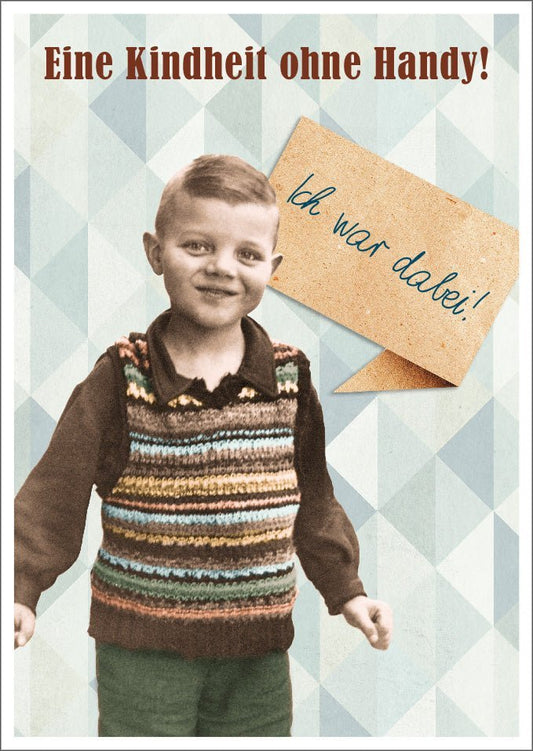 Lustige Postkarte: Erinnerungen an eine Kindheit ohne Handy - Ich war live dabei!
