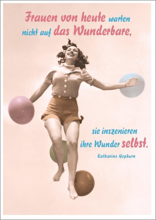 Lustige Postkarte: Frauen von heute erwarten das Wunderbare nicht mehr passiv