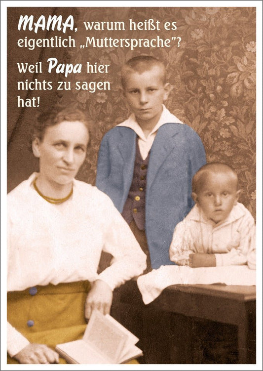 Lustige Postkarte für Mama: Warum sagt man eigentlich "Muttersprache"?
