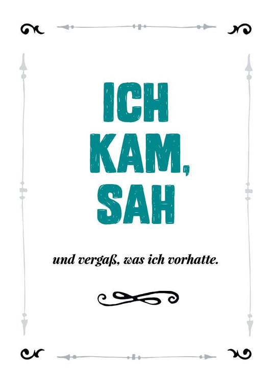 Lustige Postkarte: Ich kam, sah und vergaß, was ich wollte - Ein humorvoller Gruß für jede Gelegenheit!