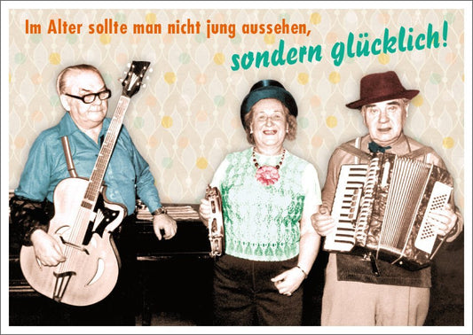 Lustige Postkarte: Im Alter zählt Glück, nicht Jugend!