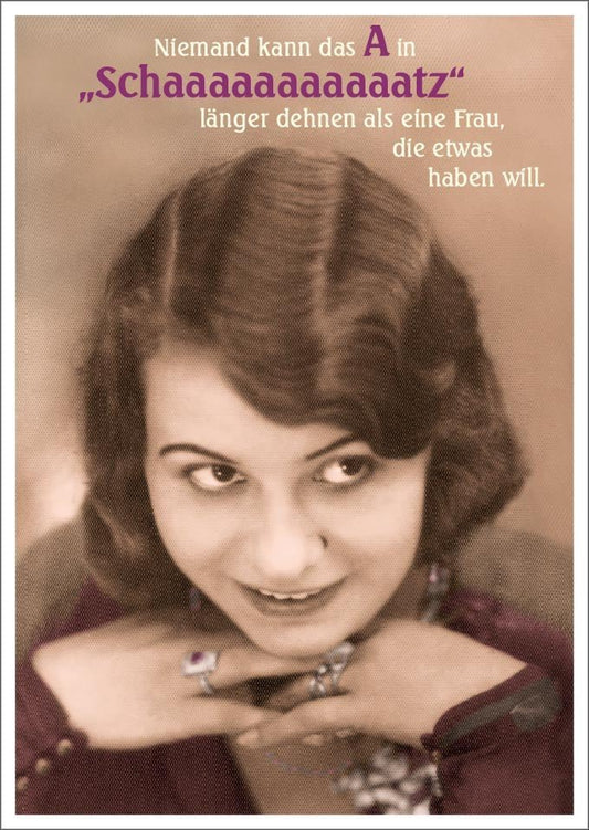 Lustige Postkarte: Niemand dehnt das A in "Schaaaaaaaaaaatz" länger - Ein witziger Spruch für jede Gelegenheit!