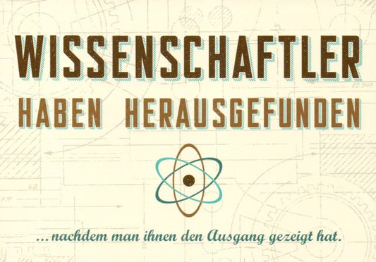 Lustige Postkarte Wissenschaftler haben herausgefunden witzige Grußkarte mit Spruch für Kollegen Freunde Abschied Humor Büro