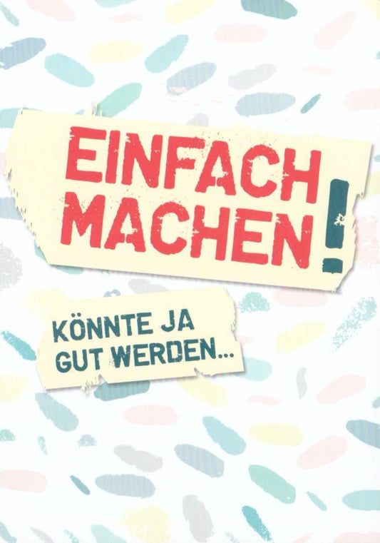 Motivations - Postkarte: "Einfach Machen, Könnte Ja Gut Werden" – Humorvolle Typografie für positive Vibes & kreative Wanddeko, Postkarten - Sprüche