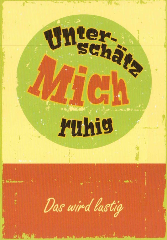 Motivations - Postkarte "Unterschätz mich ruhig" – Retro Design in Grün, Rot & Gelb, Lustiges Geschenk für Freunde, Dekorative Wanddeko