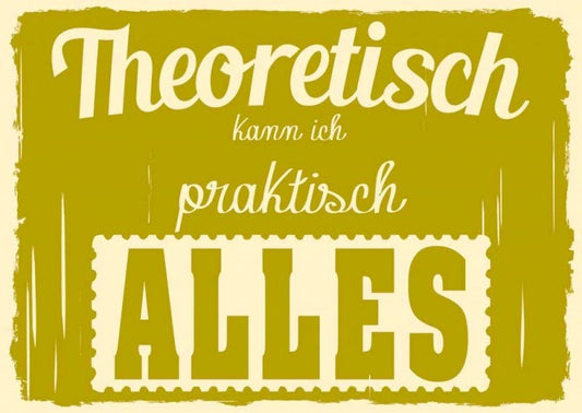 Motivationskarte – Gelb - Braune Postkarte mit Humorvollem Spruch: "Theoretisch kann ich praktisch alles!"