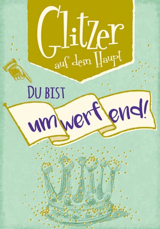 Postkarte Liebe - Herzliche Zuneigung mit Glitzerkrone, Umwerfendes Kompliment im Grün - Gelb Design für besondere Anlässe