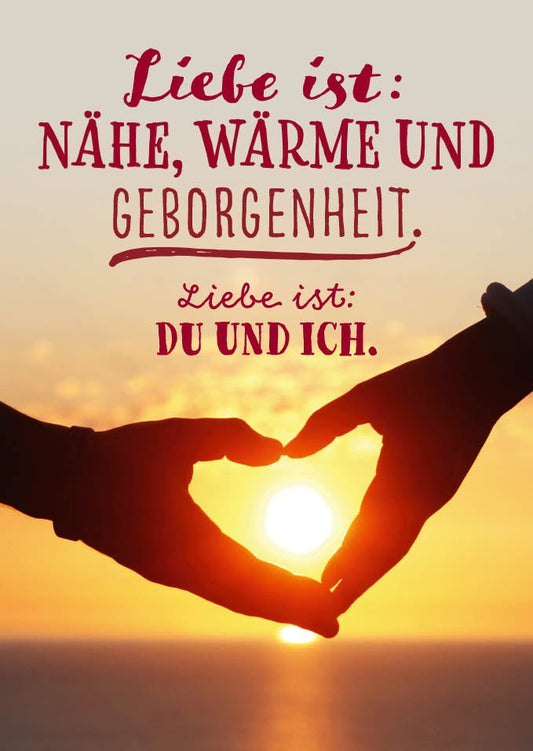 Postkarte Liebe ist Nähe Wärme Geborgenheit romantische Grußkarte mit Herzmotiv Sonnenuntergang für Verliebte und Paare