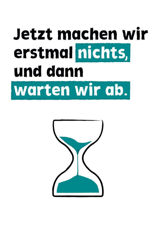 Postkarte mit Spruch: "Jetzt machen wir erstmal nichts" – Perfekt für entspannte Grüße