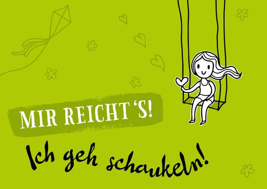 Postkarte mit Spruch: "Mir reicht's, ich geh schaukeln" - Humorvolle Botschaft für jede Gelegenheit