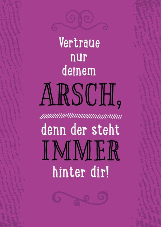 Postkarte mit Spruch: Vertraue nur deinem Arsch – Humorvolle Weisheit für den Alltag