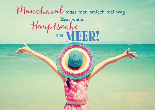 Postkarte Spruch: Einfach mal weg ans Meer – Für alle, die eine Auszeit brauchen und das Meer lieben
