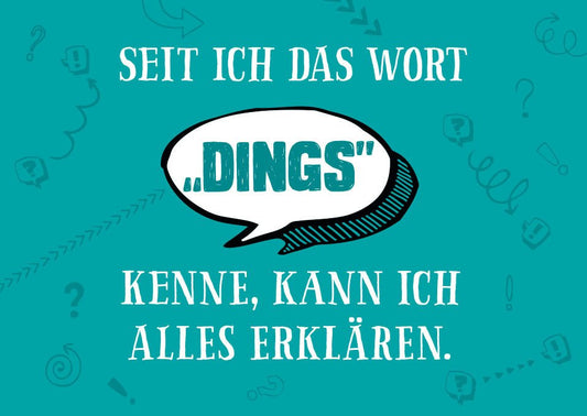 Postkarte Sprüche: Alles erklären mit dem Wort "Dings" – Humorvolle Botschaft für jede Gelegenheit