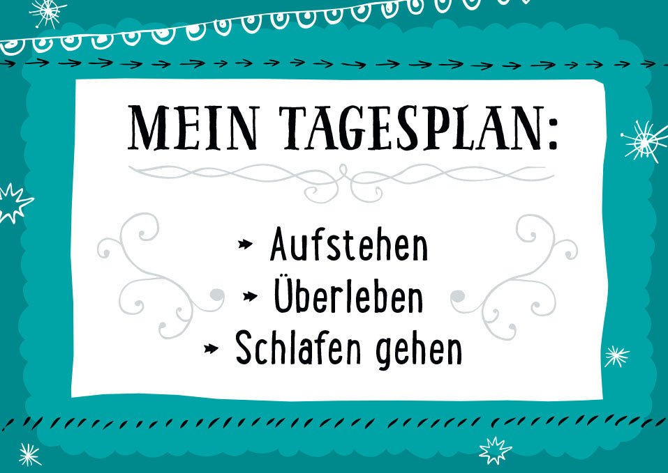 Postkarte Sprüche: Ein humorvoller Tagesplan für alle Lebenslagen - Aufstehen, Überleben, Schlafen gehen