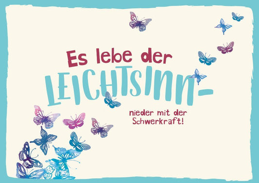 Postkarte Sprüche: "Es lebe der Leichtsinn" mit bunten Schmetterlingen – für lebensfrohe Menschen, die Freude im Alltag suchen. Ideal zum Verschenken.