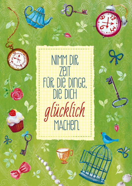 Postkarte Sprüche: Finde Zeit für das, was dich glücklich macht