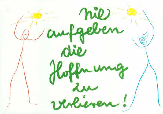 Postkarte Sprüche: Hoffnung niemals aufgeben! Inspirierende Botschaft für jeden Anlass.