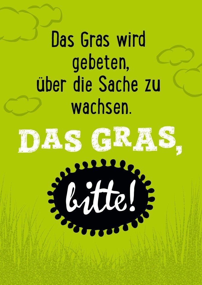 Postkarte Sprüche: Möge das Gras über die Dinge wachsen, die uns beschäftigen