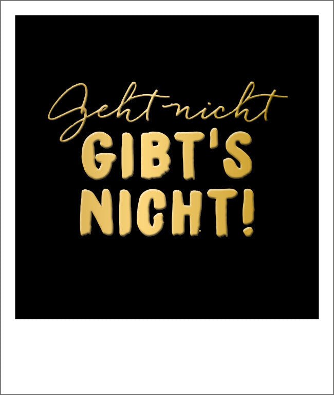 Postkarte Sprüche Schwarz mit Goldfolie - Geht nicht gibt's nicht