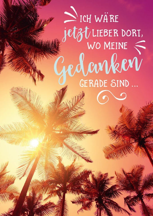 Postkarte Sprüche: Sehnsuchtsvolle Gedanken an einen anderen Ort