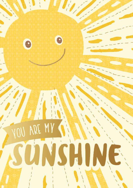 Postkarte Sprüche: Strahlende "You Are My Sunshine" mit lächelnder Sonne in edler Folienprägung