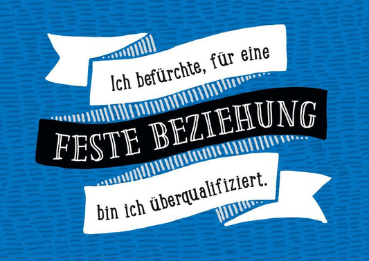 Postkarte Sprüche: Überqualifiziert für eine feste Beziehung - Humorvolle Botschaft